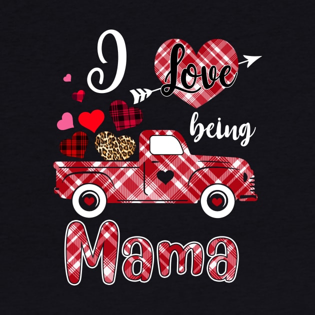 I Love Being Mama Red Plaid Truck Heart Valentines Day by Manonee